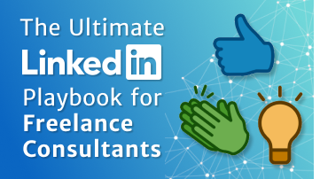 LinkedIn Playbook for Freelance Consultants, The Ultimate LinkedIn Playbook for Freelance Consultants